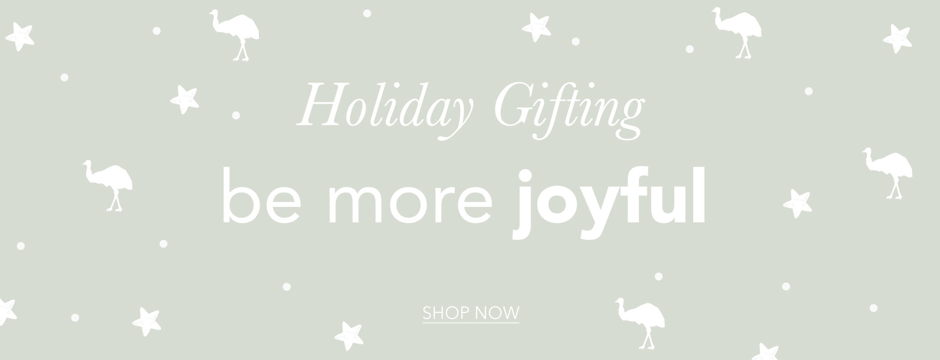 ADD ALT TEXT reads:Holiday Gifting. Be more joyful, be more EMU.