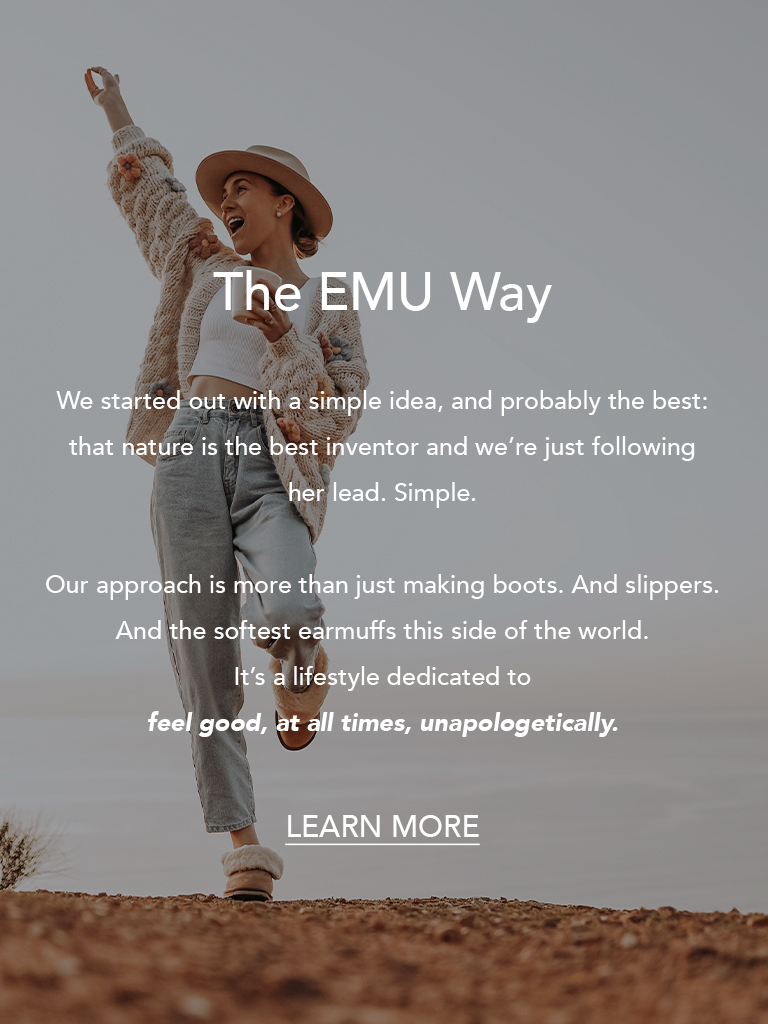 The EMU Way. We started out with s simple idea and probably the best: that nature is the best inventore and we're just following her lead. Simple. Learn More.