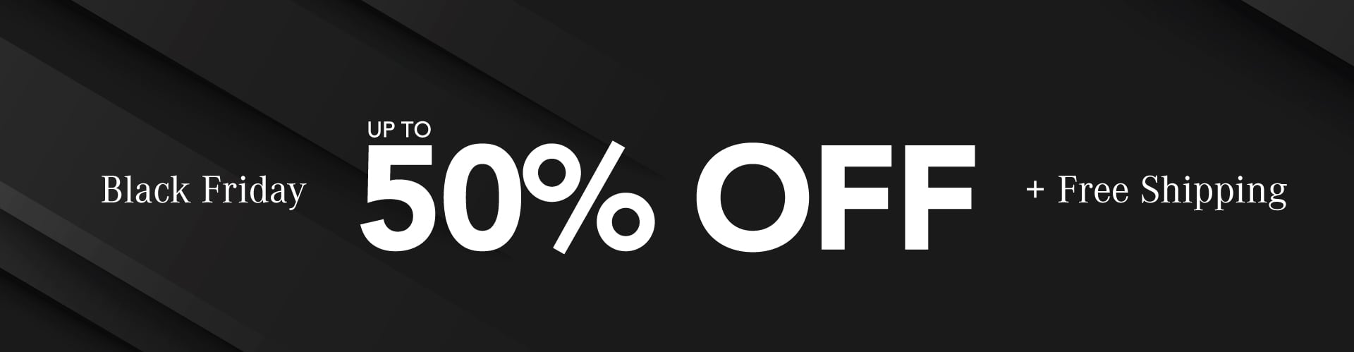 ADD ALT TEXT reads:Black Friday - up to 50% off sitewide