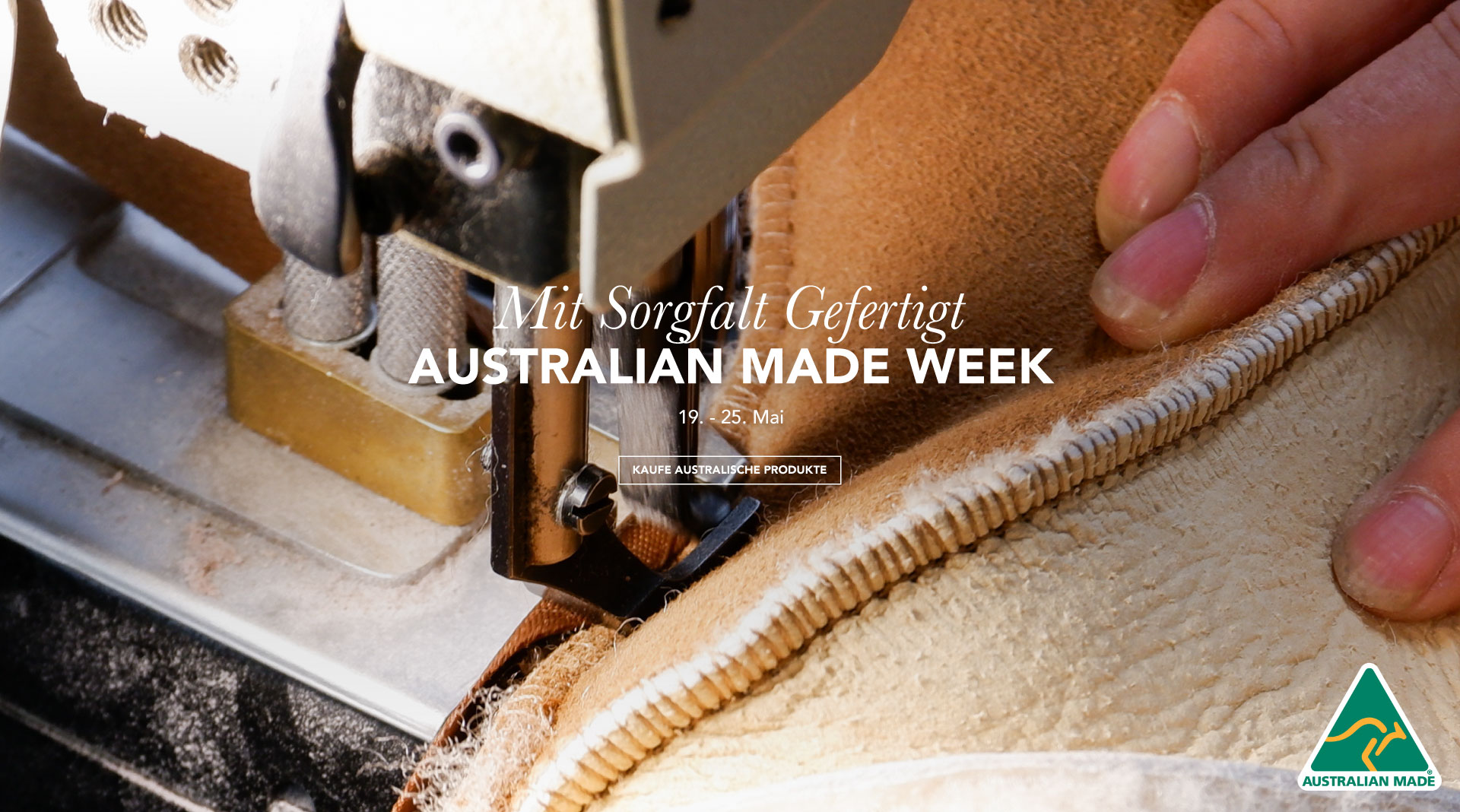 ADD ALT TEXT reads: Mit Sorgfalt gefertigt. Australian Made Week. 19. Mai – 25. Mai.