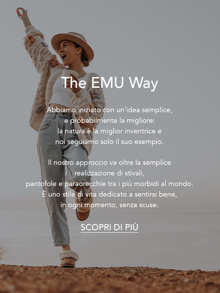 The EMU Way. We started out with s simple idea and probably the best: that nature is the best inventor and we're just following her lead. Simple. Learn More.