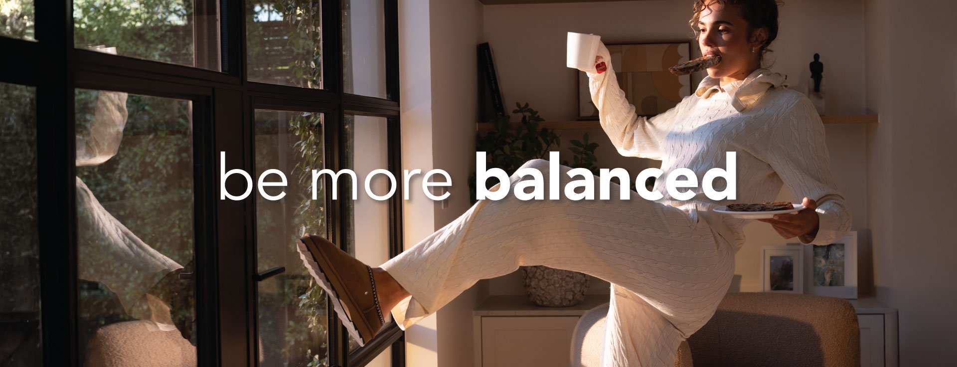 ADD ALT TEXT reads:Be more balanced.
