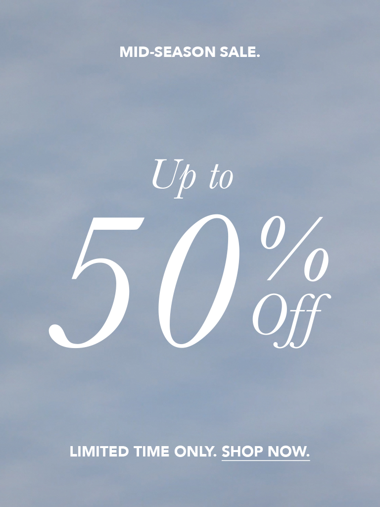 Mid-Season Sale. Up to 50% OFF. Limited Time Only. Shop No