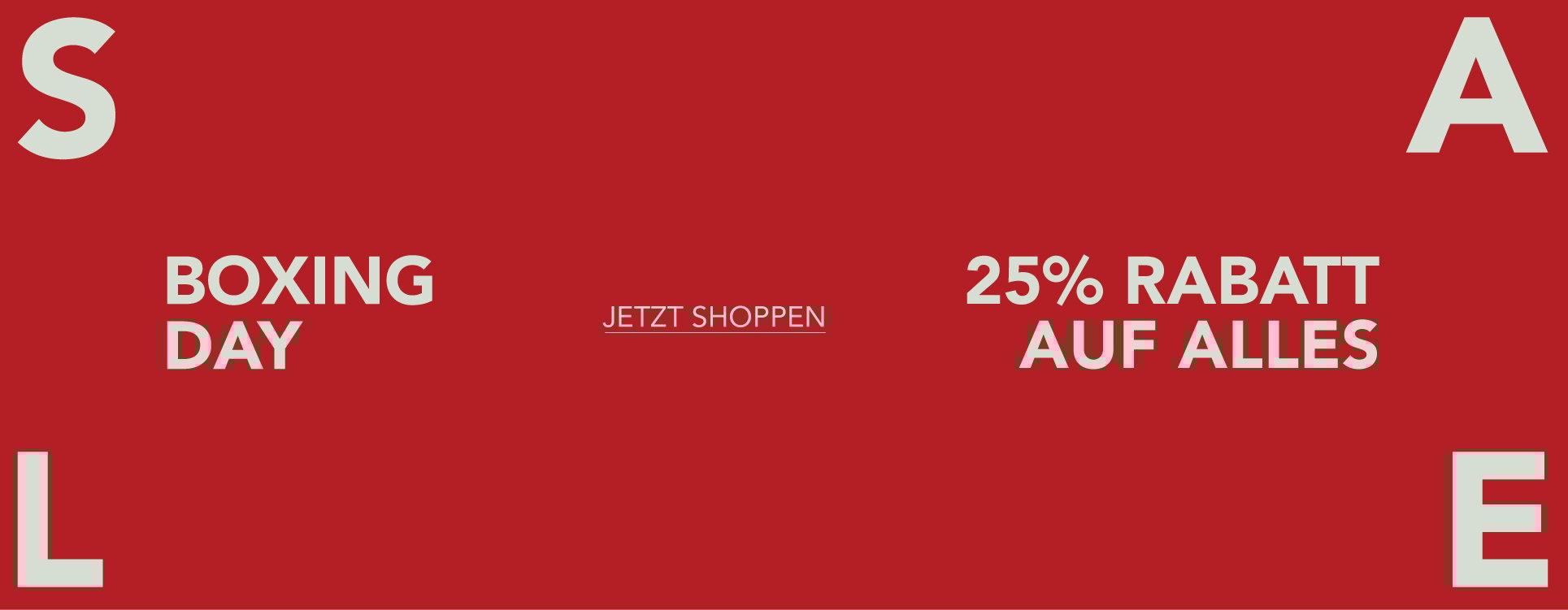 ADD ALT TEXT reads:Boxing Day Sale. 25% Off Sitewide. Shop Now.